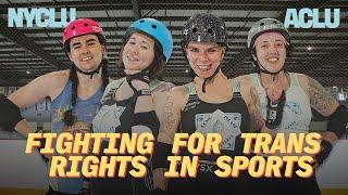 Meet The Roller Derby Team Fighting For Trans Rights  ACLU & @nycluorg