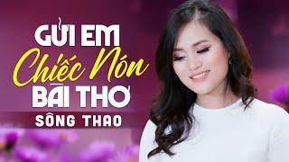 Gửi Em Chiếc Nón Bài Thơ - Sông Thao  Official MV 4K