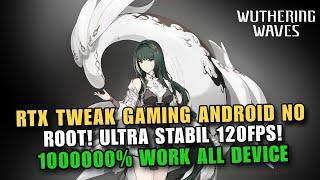 RTX TWEAK NO ROOT TERBARU‼️Tweak Gaming Android No Root Terbaru Ultra Stabil 120FPS‼️