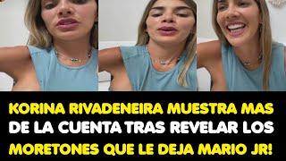 KORINA RIVADENEIRA MUESTRA MAS DE LA CUENTA TRAS REVELAR LOS MORETONES QUE LE DEJA MARIO JR