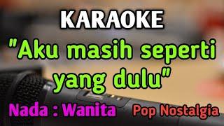 TAK INGIN SENDIRI - KARAOKE  NADA WANITA CEWEK  Pop Nostalgia  Dian Piesesha  Live Keyboard