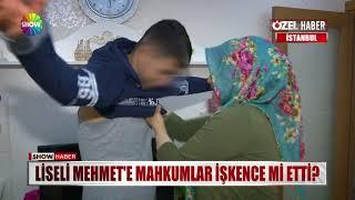 Liseli Mehmete mahkumlar işkence mi etti?