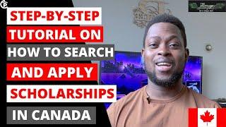 Step by Step Tutorial on How to Search and Apply for Scholarships in Canada