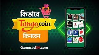 Tango Coin Recharge or Buy with Bkash and Nagad from Bangladesh