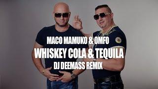 Maco Mamuko& OMFO - Whiskey Cola i Tequila Dj DeeMass Remix