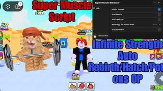 Super Muscle Simulator Script Infinite Strength Auto Hatch Rebirth Potions Works on every executor
