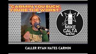 Caller Ryan Hates Carmin  The Mike Calta Show