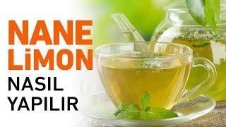 Nane Limon Nasıl Yapılır?  Nane Limon Çayı Tarifi