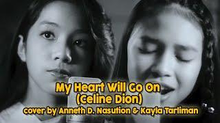 My Heart Will Go On Celine Dion cover by Anneth D.  Nasution & Kayla Tarliman