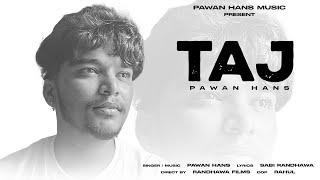 Taj     Official Video   Pawan Hans  Randhawa Films  Latest Punjabi 2024 