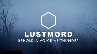 LUSTMORD - Behold A Voice As Thunder Short Edit