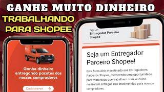 COMO TRABALHAR PARA SHOPEE FAZENDO ENTREGAS COMO SE TORNAR UM ENTREGADOR DA SHOPEE GANHE DINHEIRO