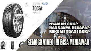 Ban Mobil Bridgestone Turanza T005 Rekomendasi Gak + Harga  review jujur