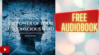 The Power of Your Subconscious Mind Joseph Murphy  full free audiobook real human voice.