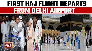 First Batch Of 285 Haj Pilgrims Depart For Jeddah And Madinah  India Today News
