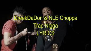 DreekDaDon & NLE Choppa - Trap Nigga LYRICS