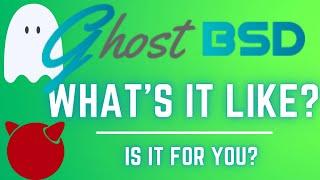 What Is GhostBSD Like?  Is It For You?