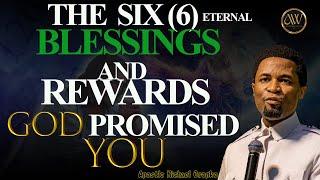 THE SIX6 BLESSINGS AND REWARDS OF EVERY BELIEVER  APOSTLE MICHAEL OROKPO
