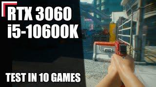 Intel Core i5-10600K + RTX 3060 12 GB — Test in 10 Games 1080p 1440p 4K