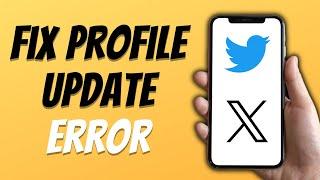 How to Fix Profile Update Failed in Twitter Very Easy