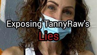 Exposing TannyRaws lies