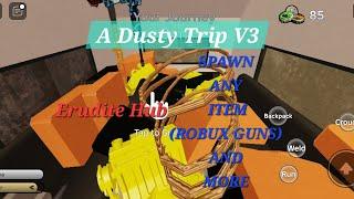 SPAWN ANY ITEM A Dusty Trip Script V3 Showcase  Erudite Hub