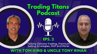 The Trading Titans Episode 2  Mastering trading tactics with Tom & Tony