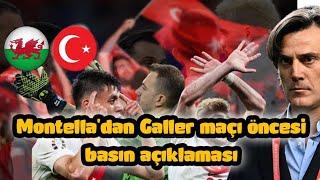  Montelladan Galler maçı öncesi basın açıklaması ilk 11de kimler var #millitakım