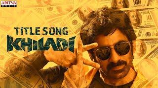 Khiladi​ Title Song  Ravi Teja Meenakshi Chaudhary  Dimple Hayathi  Ramesh Varma  DSP