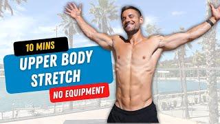 Complete UPPER BODY STRETCH in 10 Minutes for Mobility & Recovery