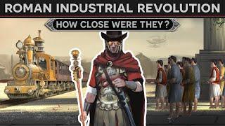 How close was Rome to an Industrial Revolution? DOCUMENTARY
