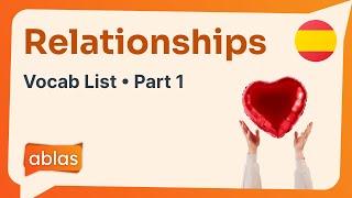 Relationships  Spanish Vocabulary List Part 1