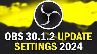 Best OBS 30.1.2 Recording Settings 2024 How To Setup OBS 30.1.2 2024