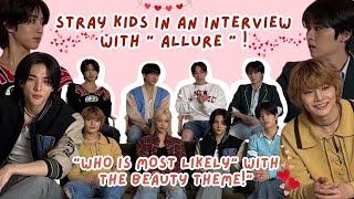 Exclusive STRAY KIDS in an interview with Allure who is most likely with the beauty theme