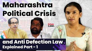 Maharashtra Political Crisis and Anti Defection Law Explained  Part - 1