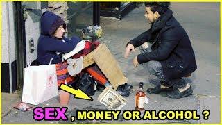 SEX ALCOHOL Or MONEY Options HOMELESS Experiment Social Experiment