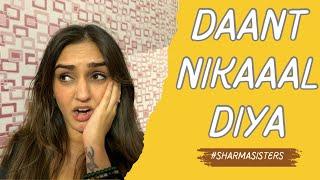 Tanya ka Wisdom Tooth Nikaal Diya  Sharma Sisters  Tanya Sharma  Krittika M Sharma