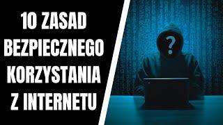 10 zasad bezpiecznego korzystania z Internetu