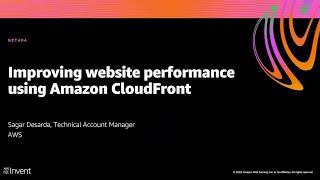 AWS reInvent 2020 Improving website performance using Amazon CloudFront