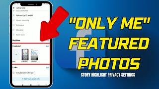 How to Only Me Featured Photo on Facebook  Story Highlight Privacy Settings 2023