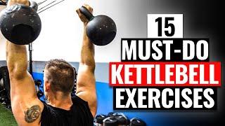 15 MUST-DO Kettlebell Exercises  Strong from Head to Toe