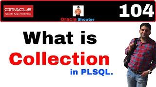 Apps Technical 104 What is Collection and Collection types in PLSQL