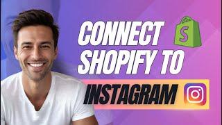 How To Connect Shopify To Instagram Shop