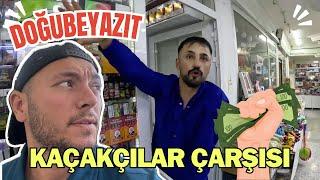 DOĞUBEYAZIT KAÇAKÇILAR ÇARŞISI - FİYATLARA İNANAMAYACAKSINIZ