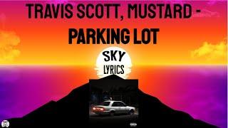 Parking Lot - Travis Scott Mustard Lyrics