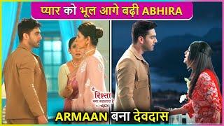 Armaan Turns Devdas Abhira To Leave Him Forever  Yeh Rishta Kya Kehlata Hai