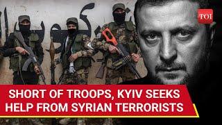 Need Your Help... Zelensky Begs Syrian Terrorists To Join Ukraine Army In War Against Russia