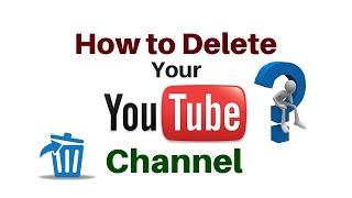 How To Delete A Unwanted YouTube Channel 2015