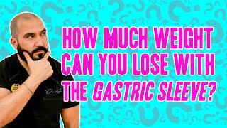 How much weight can you lose with the Gastric Sleeve?  Gastric Sleeve Surgery  Q & A