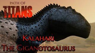 Kalahari The Giganotosaurus  Path of Titans 